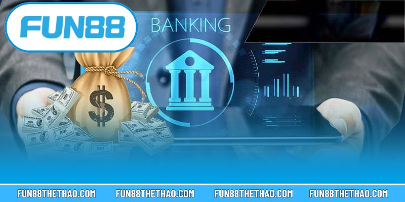 Giới thiệu tổng quan về rút tiền Fun88