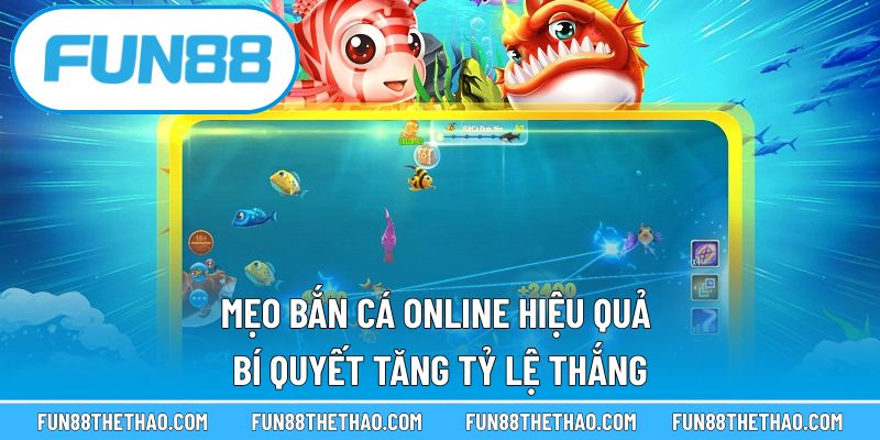 Mẹo bắn cá online hiệu quả